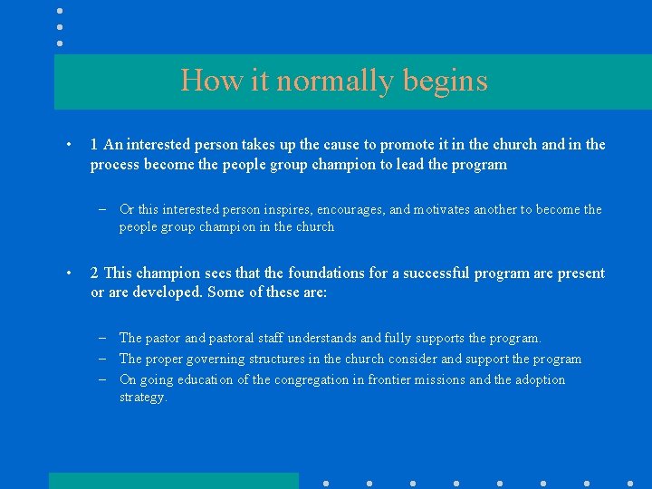 How it normally begins • 1 An interested person takes up the cause to