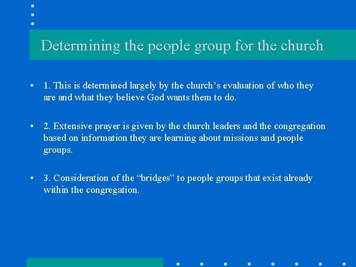 Determining the people group for the church • 1. This is determined largely by