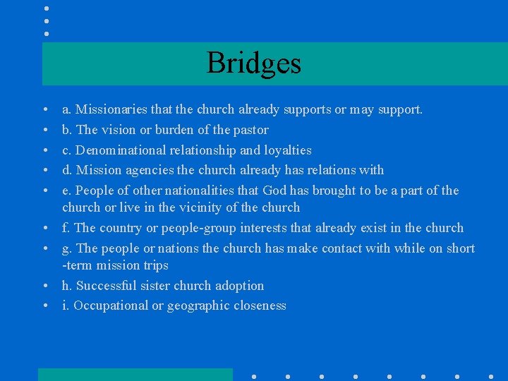 Bridges • • • a. Missionaries that the church already supports or may support.