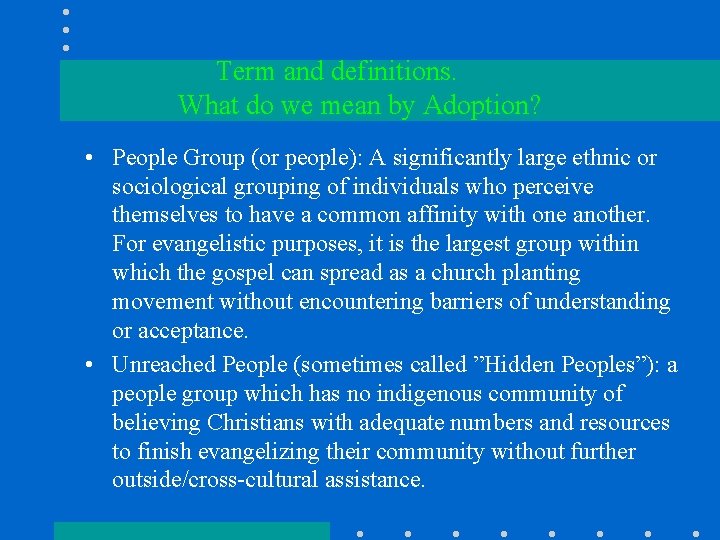 Term and definitions. What do we mean by Adoption? • People Group (or people):