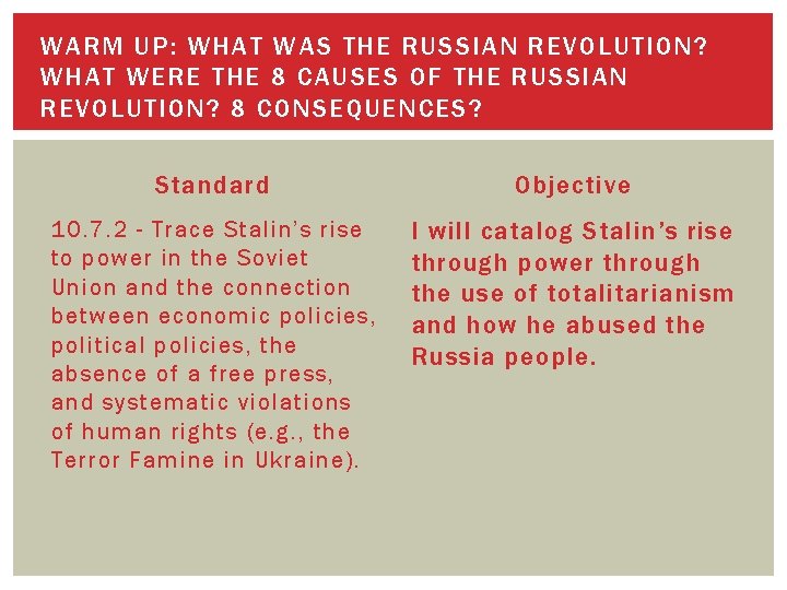 WARM UP: WHAT WAS THE RUSSIAN REVOLUTION? WHAT WERE THE 8 CAUSES OF THE
