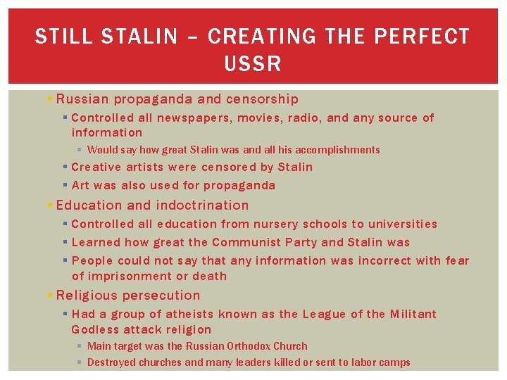 STILL STALIN – CREATING THE PERFECT USSR § Russian propaganda and censorship § Controlled