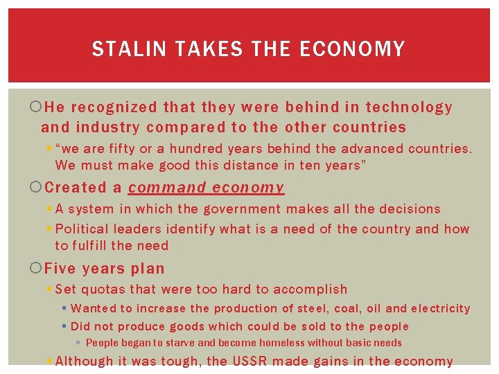 STALIN TAKES THE ECONOMY He recognized that they were behind in technology and industry