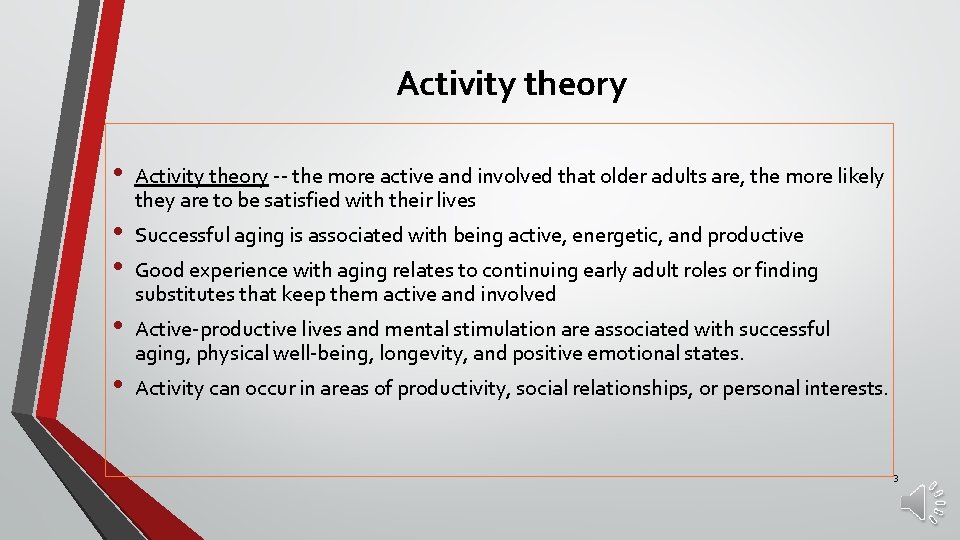 Activity theory • • • Activity theory -- the more active and involved that