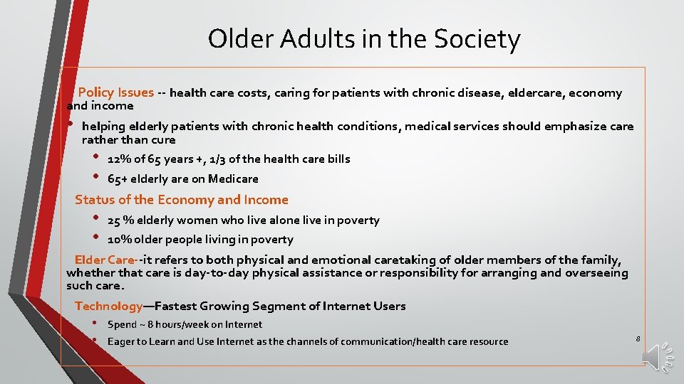 Older Adults in the Society Policy Issues -- health care costs, caring for patients