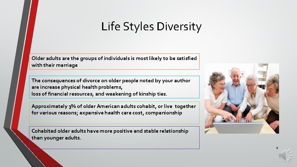 Life Styles Diversity Older adults are the groups of individuals is most likely to