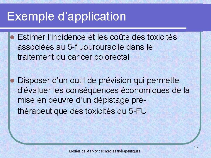 Exemple d’application l Estimer l’incidence et les coûts des toxicités associées au 5 -fluourouracile