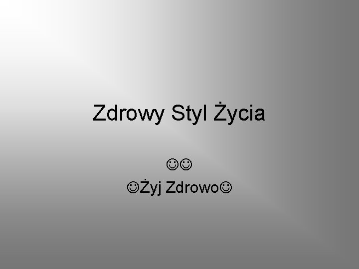 Zdrowy Styl Życia Żyj Zdrowo Zdrowy Styl Życia Żyj Zdrowo