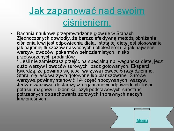 Jak zapanować nad swoim ciśnieniem. • Badania naukowe przeprowadzone głownie w Stanach Zjednoczonych dowiodły,