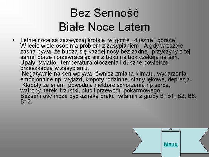 Bez Senność Białe Noce Latem • Letnie noce są zazwyczaj krótkie, wilgotne , duszne Bez Senność Białe Noce Latem • Letnie noce są zazwyczaj krótkie, wilgotne , duszne