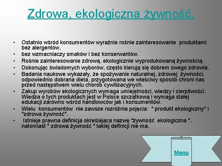 Zdrowa, ekologiczna żywność. • • Ostatnio wśród konsumentów wyraźnie rośnie zainteresowanie produktami bez alergentów,