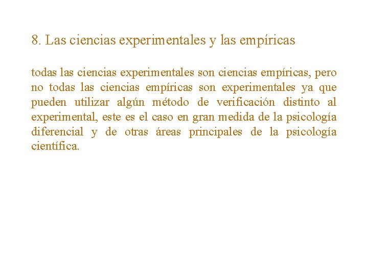 8. Las ciencias experimentales y las empíricas todas las ciencias experimentales son ciencias empíricas,