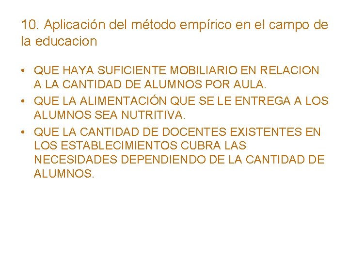 10. Aplicación del método empírico en el campo de la educacion • QUE HAYA