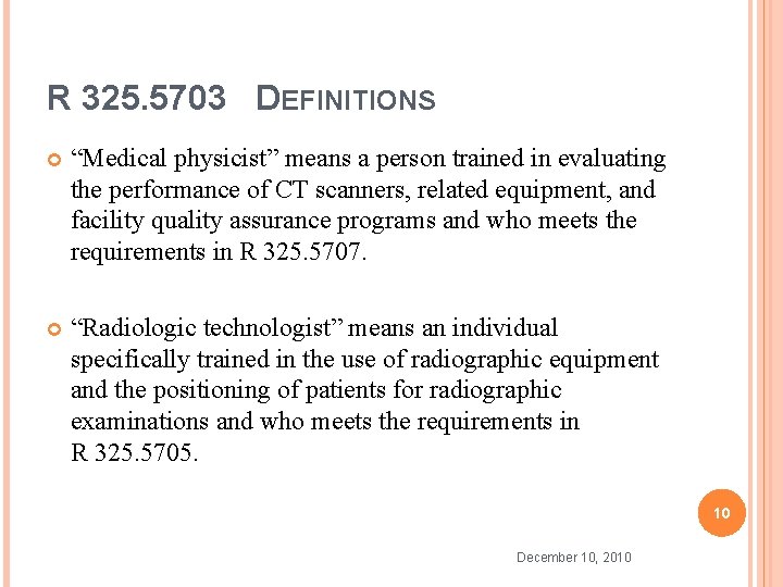 R 325. 5703 DEFINITIONS “Medical physicist” means a person trained in evaluating the performance R 325. 5703 DEFINITIONS “Medical physicist” means a person trained in evaluating the performance