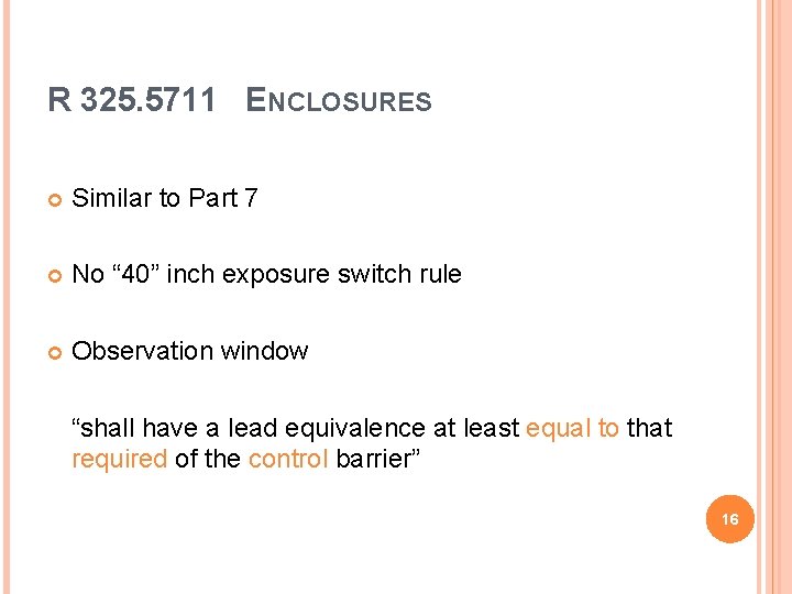 R 325. 5711 ENCLOSURES Similar to Part 7 No “ 40” inch exposure switch R 325. 5711 ENCLOSURES Similar to Part 7 No “ 40” inch exposure switch