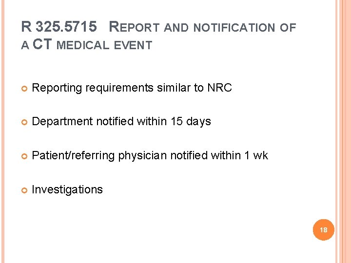 R 325. 5715 REPORT AND NOTIFICATION OF A CT MEDICAL EVENT Reporting requirements similar R 325. 5715 REPORT AND NOTIFICATION OF A CT MEDICAL EVENT Reporting requirements similar