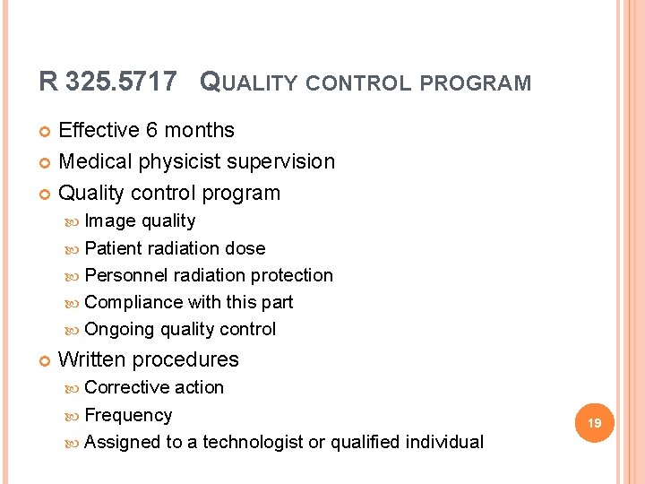 R 325. 5717 QUALITY CONTROL PROGRAM Effective 6 months Medical physicist supervision Quality control R 325. 5717 QUALITY CONTROL PROGRAM Effective 6 months Medical physicist supervision Quality control