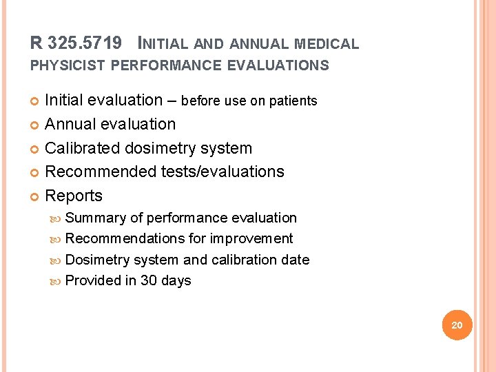 R 325. 5719 INITIAL AND ANNUAL MEDICAL PHYSICIST PERFORMANCE EVALUATIONS Initial evaluation – before R 325. 5719 INITIAL AND ANNUAL MEDICAL PHYSICIST PERFORMANCE EVALUATIONS Initial evaluation – before