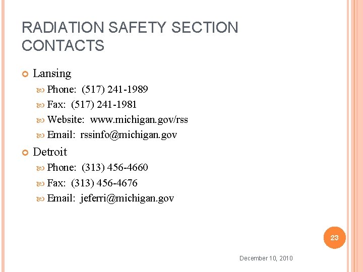 RADIATION SAFETY SECTION CONTACTS Lansing Phone: (517) 241 -1989 Fax: (517) 241 -1981 Website: RADIATION SAFETY SECTION CONTACTS Lansing Phone: (517) 241 -1989 Fax: (517) 241 -1981 Website: