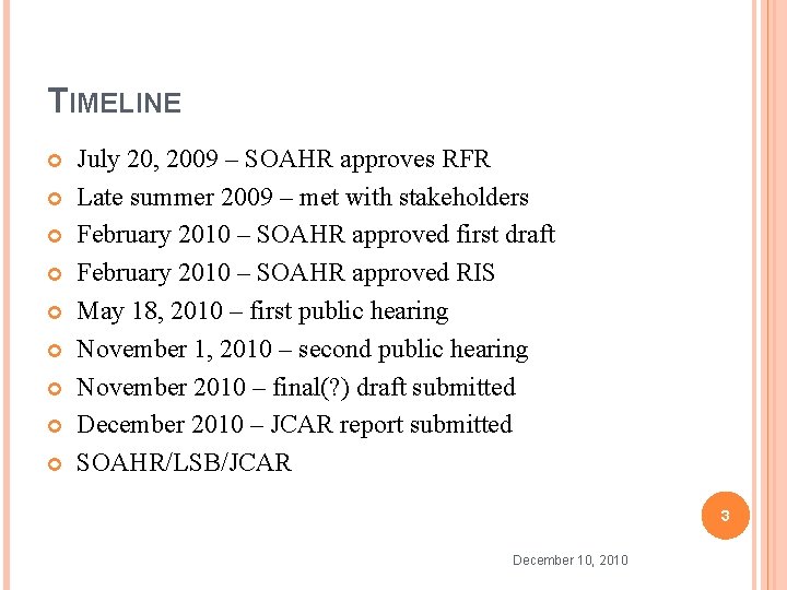 TIMELINE July 20, 2009 – SOAHR approves RFR Late summer 2009 – met with TIMELINE July 20, 2009 – SOAHR approves RFR Late summer 2009 – met with