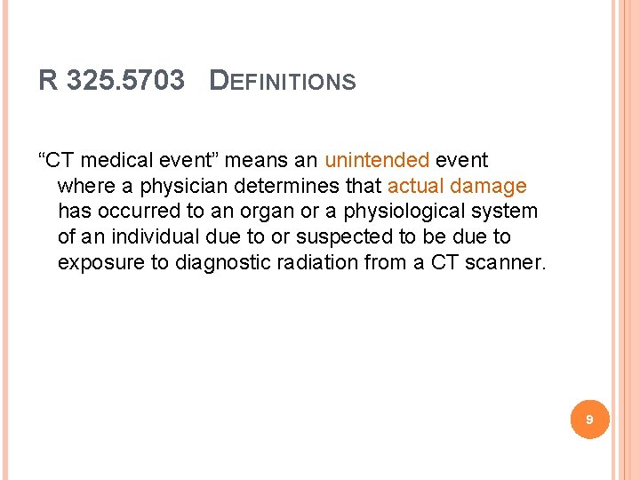 R 325. 5703 DEFINITIONS “CT medical event” means an unintended event where a physician R 325. 5703 DEFINITIONS “CT medical event” means an unintended event where a physician