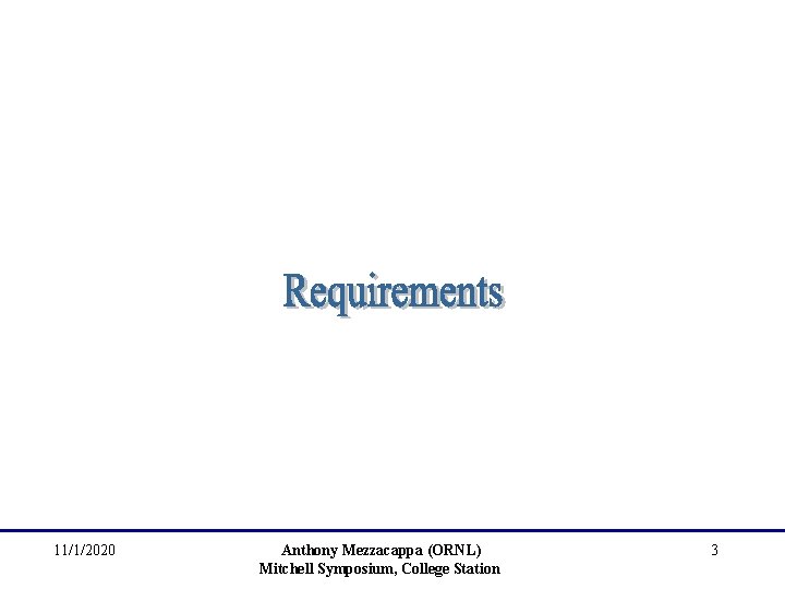 11/1/2020 Anthony Mezzacappa (ORNL) Mitchell Symposium, College Station 3 