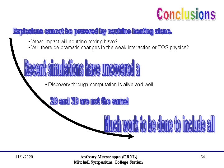  • What impact will neutrino mixing have? • Will there be dramatic changes