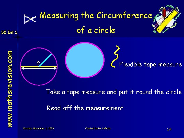 Measuring the Circumference of a circle www. mathsrevision. com S 5 Int 1 Flexible