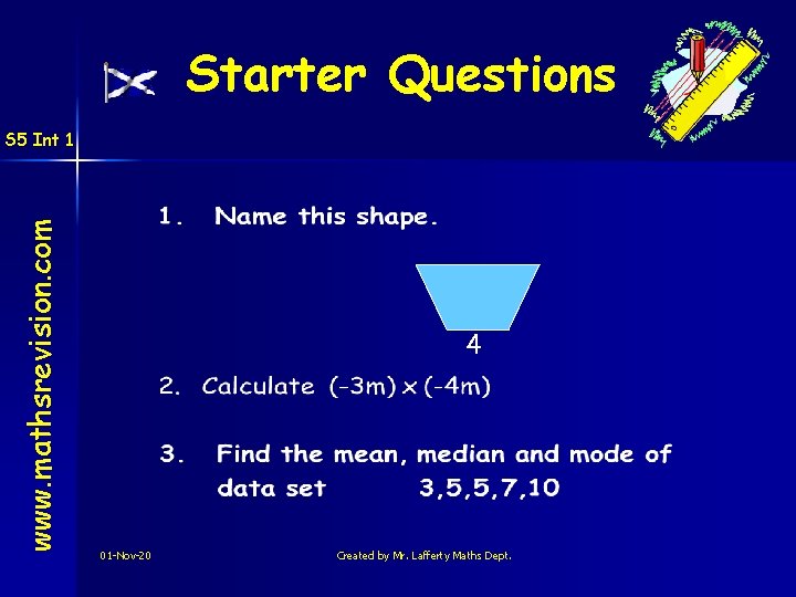 Starter Questions www. mathsrevision. com S 5 Int 1 4 01 -Nov-20 Created by
