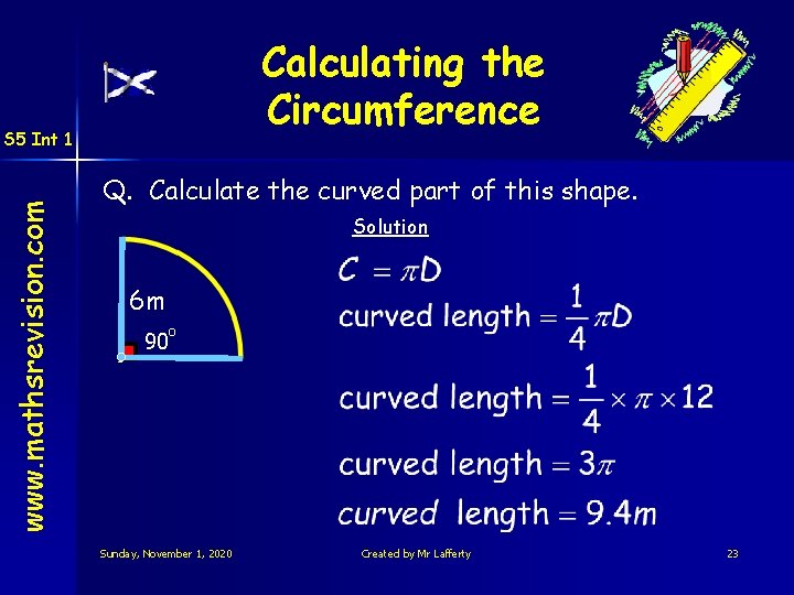 Calculating the Circumference www. mathsrevision. com S 5 Int 1 Q. Calculate the curved