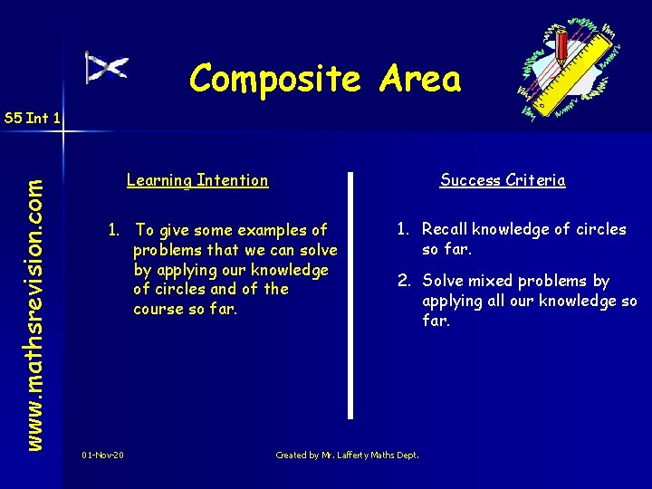 Composite Area www. mathsrevision. com S 5 Int 1 Learning Intention Success Criteria 1.