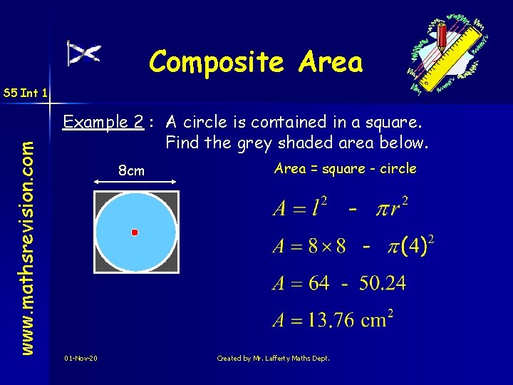 Composite Area www. mathsrevision. com S 5 Int 1 Example 2 : A circle