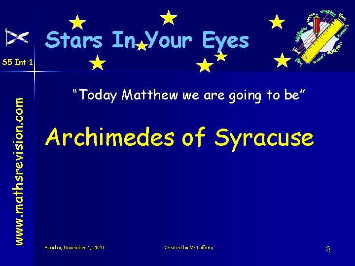 Stars In Your Eyes www. mathsrevision. com S 5 Int 1 “Today Matthew we
