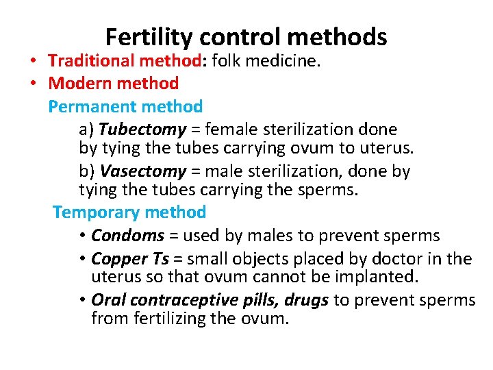 Fertility control methods • Traditional method: folk medicine. • Modern method Permanent method a)