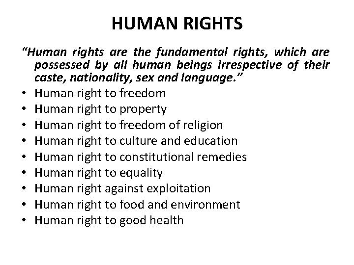 HUMAN RIGHTS “Human rights are the fundamental rights, which are possessed by all human