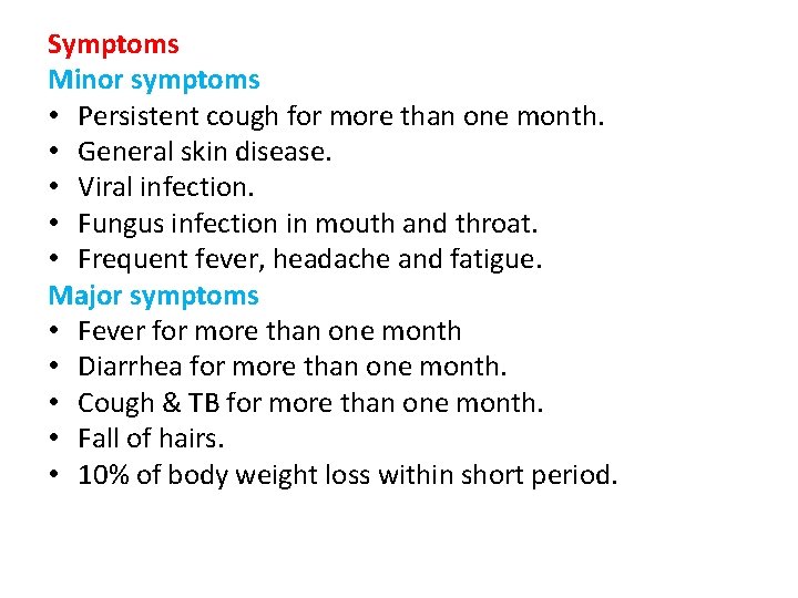 Symptoms Minor symptoms • Persistent cough for more than one month. • General skin