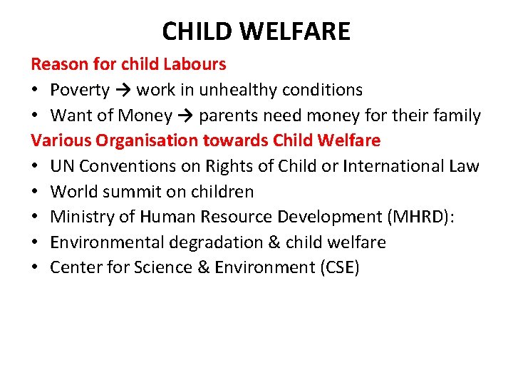 CHILD WELFARE Reason for child Labours • Poverty → work in unhealthy conditions •