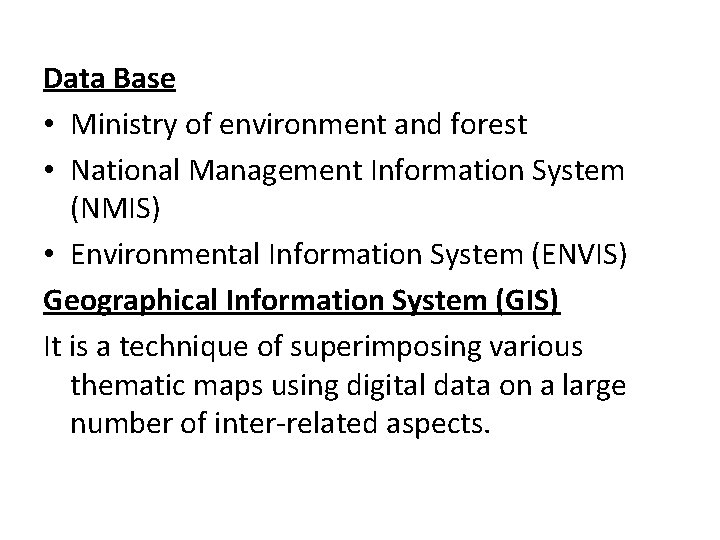 Data Base • Ministry of environment and forest • National Management Information System (NMIS)