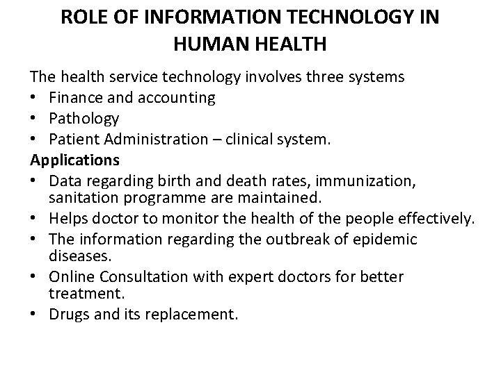 ROLE OF INFORMATION TECHNOLOGY IN HUMAN HEALTH The health service technology involves three systems