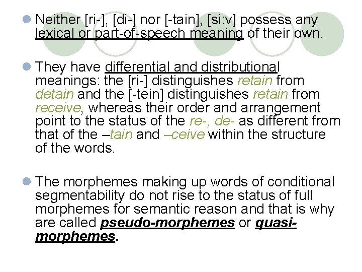 l Neither [ri-], [di-] nor [-tain], [si: v] possess any lexical or part-of-speech meaning