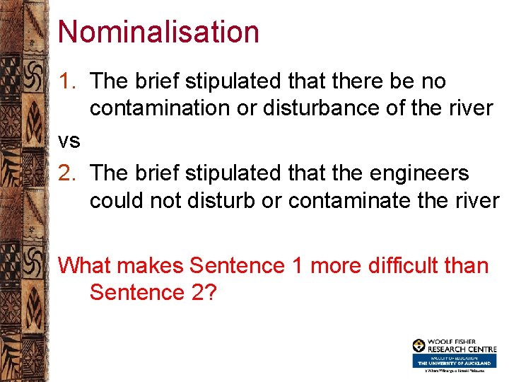 Nominalisation 1. The brief stipulated that there be no contamination or disturbance of the