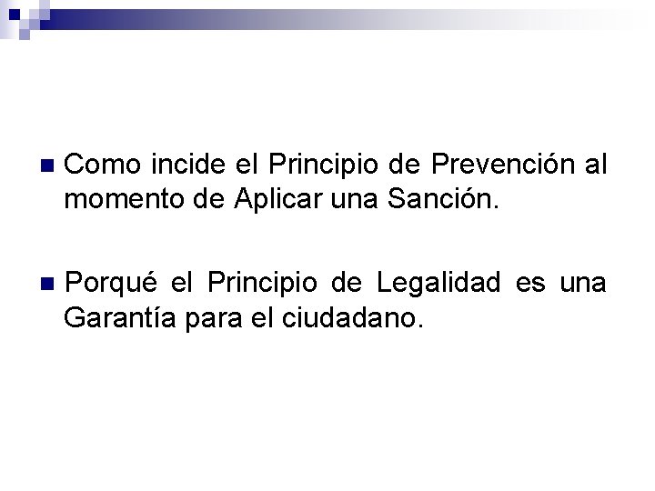 n Como incide el Principio de Prevención al momento de Aplicar una Sanción. n