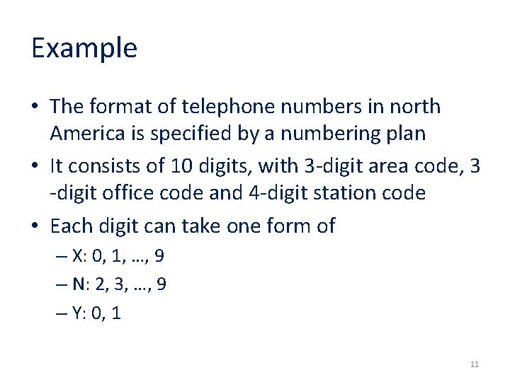 Example • The format of telephone numbers in north America is specified by a