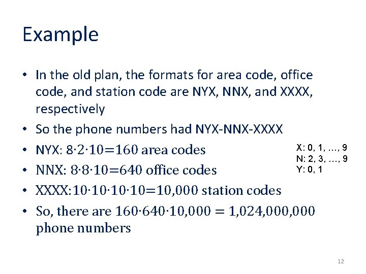 Example • In the old plan, the formats for area code, office code, and