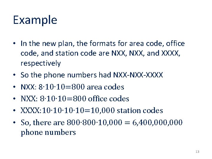 Example • In the new plan, the formats for area code, office code, and
