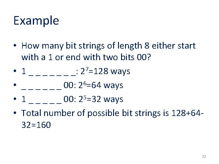 Example • How many bit strings of length 8 either start with a 1