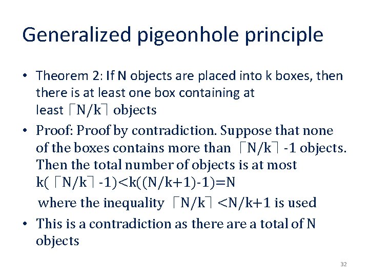 Generalized pigeonhole principle • Theorem 2: If N objects are placed into k boxes,