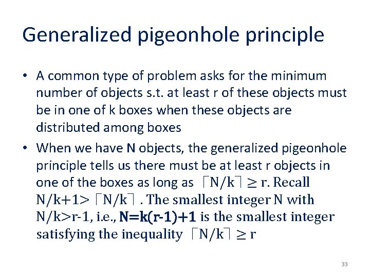 Generalized pigeonhole principle • A common type of problem asks for the minimum number