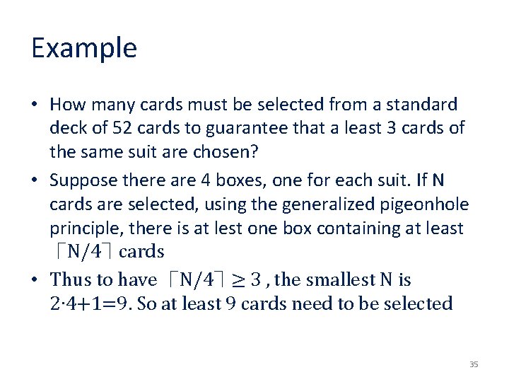 Example • How many cards must be selected from a standard deck of 52