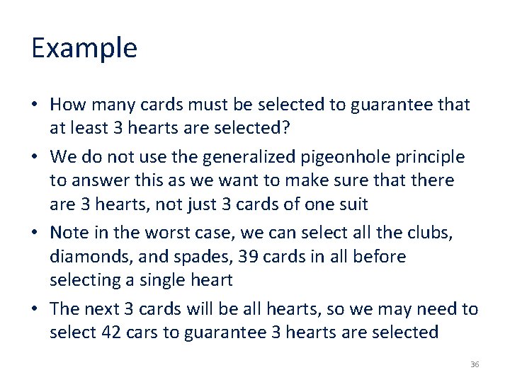 Example • How many cards must be selected to guarantee that at least 3